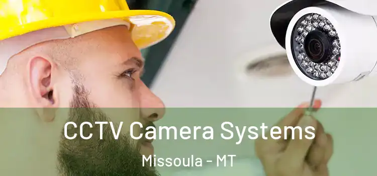  CCTV Camera Systems Missoula - MT