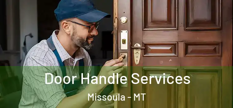  Door Handle Services Missoula - MT