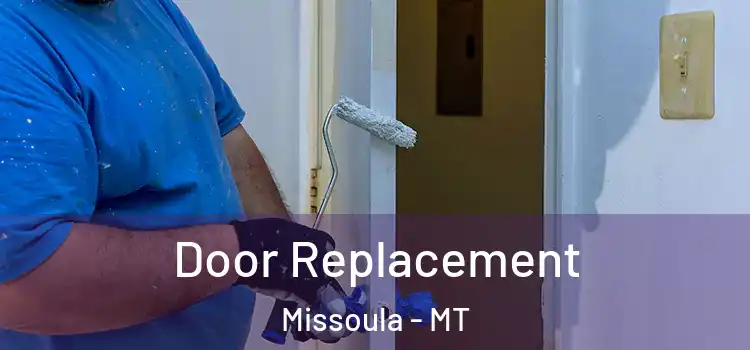  Door Replacement Missoula - MT