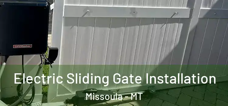  Electric Sliding Gate Installation Missoula - MT