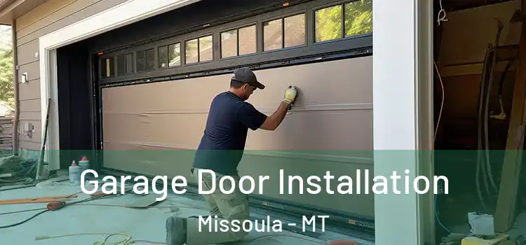  Garage Door Installation Missoula - MT