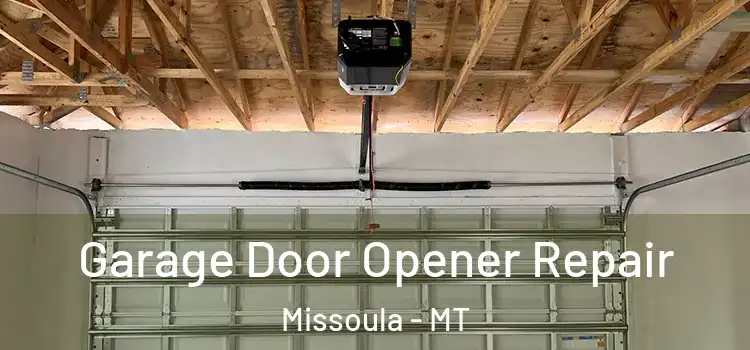  Garage Door Opener Repair Missoula - MT