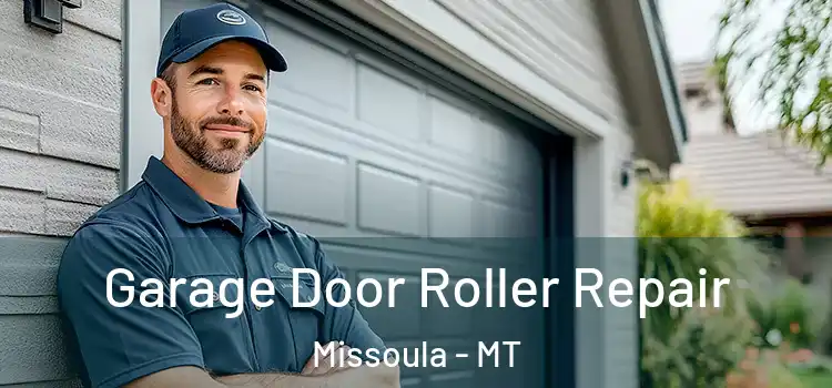  Garage Door Roller Repair Missoula - MT