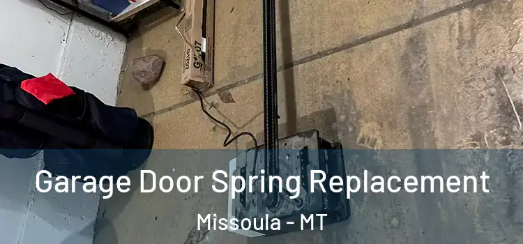  Garage Door Spring Replacement Missoula - MT