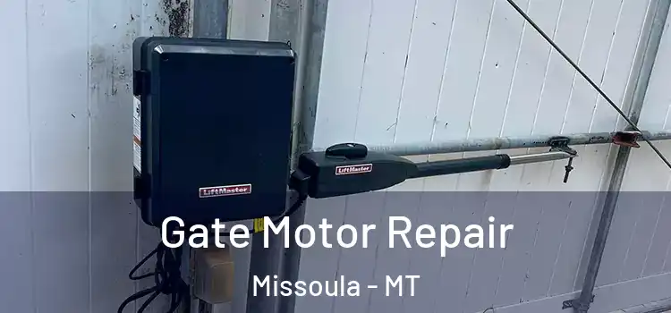  Gate Motor Repair Missoula - MT
