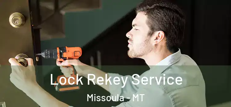  Lock Rekey Service Missoula - MT