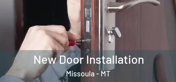  New Door Installation Missoula - MT