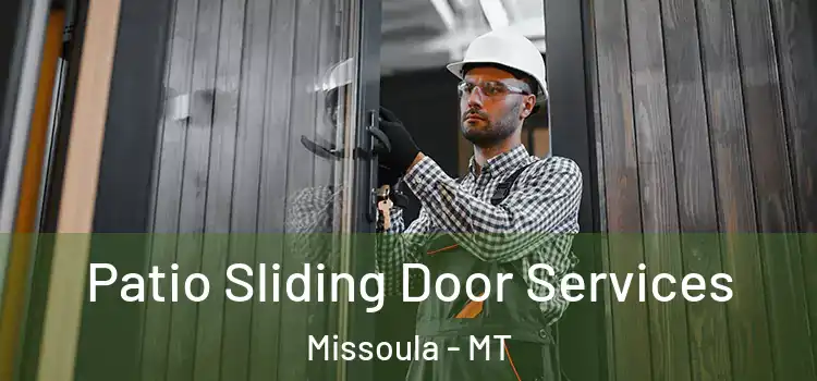  Patio Sliding Door Services Missoula - MT