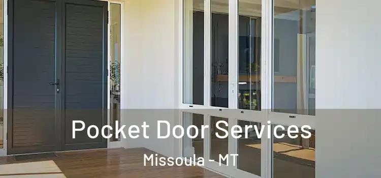  Pocket Door Services Missoula - MT