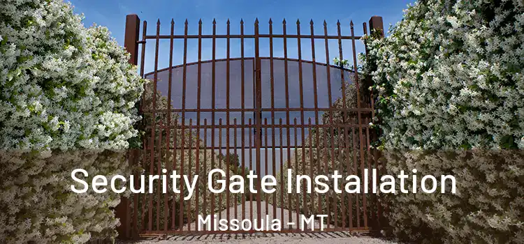  Security Gate Installation Missoula - MT