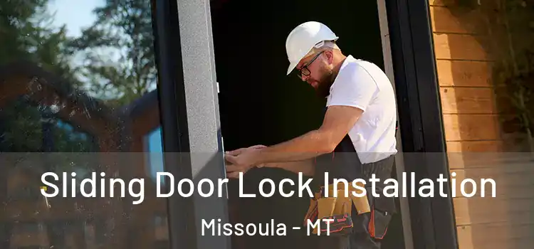  Sliding Door Lock Installation Missoula - MT