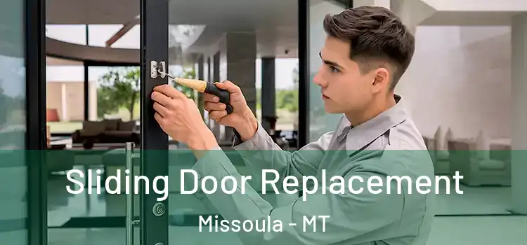  Sliding Door Replacement Missoula - MT